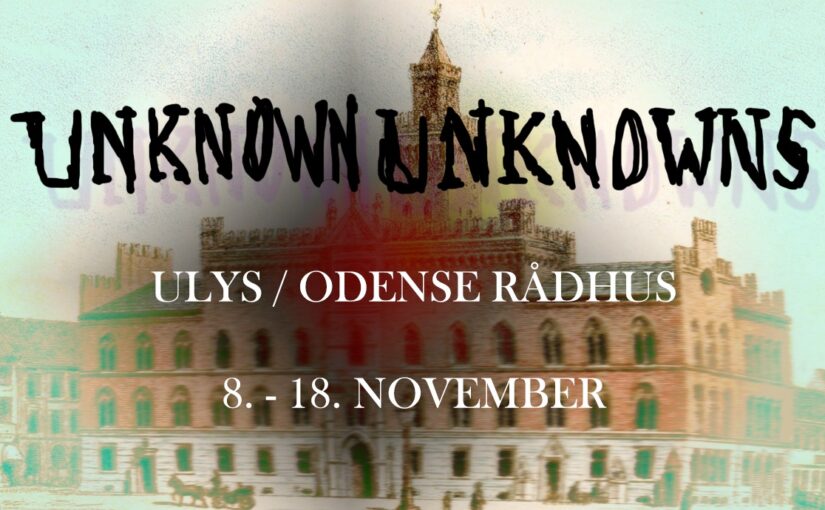 Ny udstilling: Unknown Unknowns